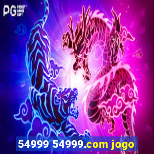 54999 54999.com jogo